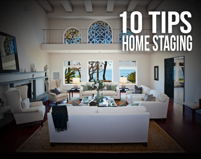 10 STAGING TIPS FOR HOME SELLERS